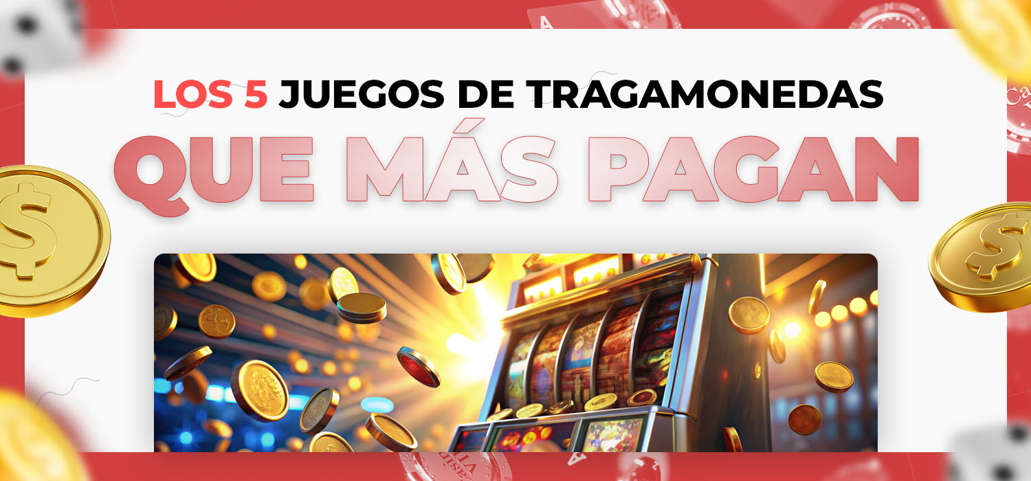 los 5 juegos de tragamonedas que más pagan