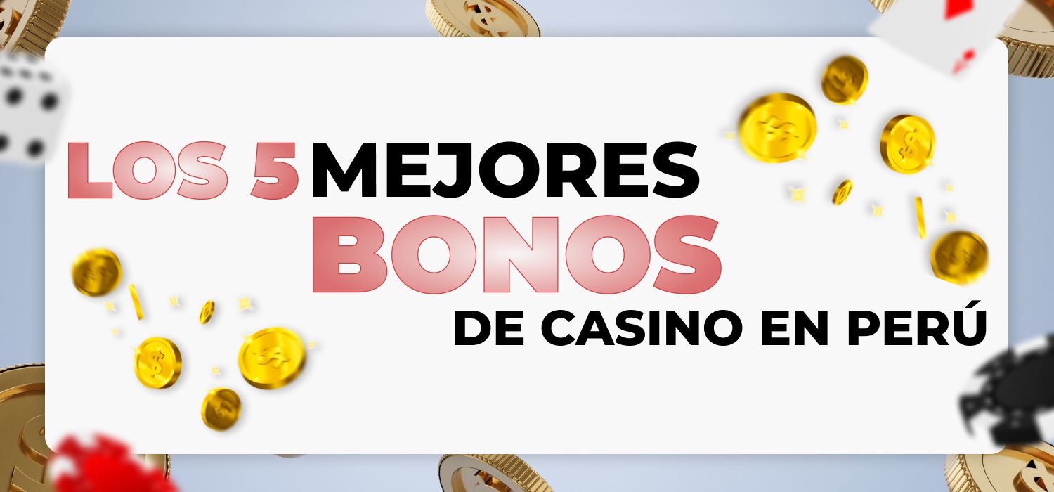 los 5 mejores bonos de casino en perú